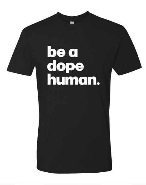 Be A Dope Human